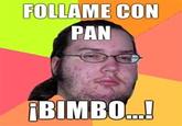Butthurt Dweller / Gordo Granudo