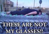 these arent my glasses