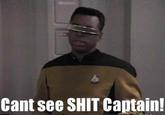 Can't See Sh*t, Captain
