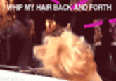 I Whip My Hair Back and Forth