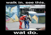 Wat Do?
