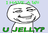 U Jelly?