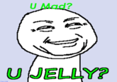 U Jelly?
