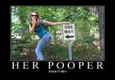 Stick it in her Pooper