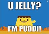 Giga Pudding (Puddi Puddi)