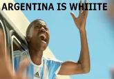 Argentina is white