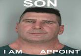 Son, I am disappoint