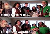 At First I Was Like...