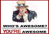 Who's Awesome? You're Awesome! / Sos Groso, Sabelo!