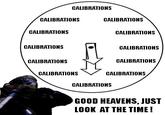I'm in the Middle of Some Calibrations