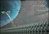 Haters Gonna Hate