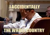I Accidentally