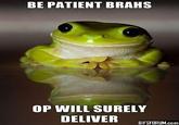 Waiting for OP/OP Will Surely Deliver