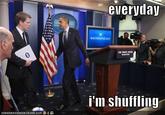 Everyday I'm Shufflin'