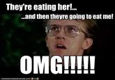 They're Eating Her... OH MY GOD!