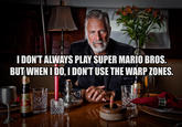 The Most Interesting Man in the World
