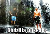 Godzilla Bukkake