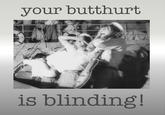 Butthurt