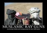 Muslamic Ray Guns