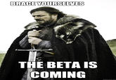 Imminent Ned / Brace Yourselves, X is Coming