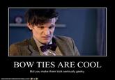 Bow Ties Are Cool