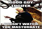Good Guy Lucifer