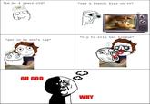 Oh God Why