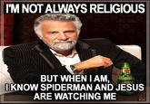 The Most Interesting Man in the World