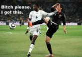 B*TCH, please.