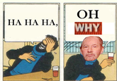 Ha Ha Ha, Oh Wow