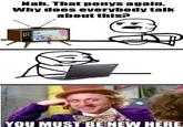 You Must Be New Here