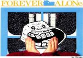 Forever Alone