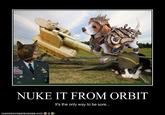 Nuke It From Orbit