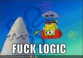 Fuck Logic