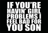 I Got 99 Problems But a Bitch Ain't One