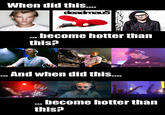 When Did This Become Hotter Than This