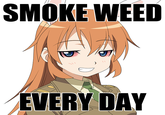Smoke Weed Everyday