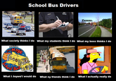 What People Think I Do / What I Really Do
