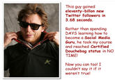 Social Media Douchebag