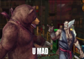 U MAD?