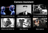What People Think I Do / What I Really Do