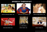 What People Think I Do / What I Really Do