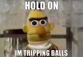 Tripping Balls