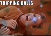 Tripping Balls