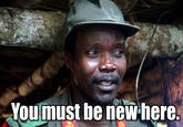 You Must Be New Here