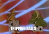 Tripping Balls