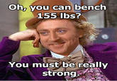 Condescending Wonka / Creepy Wonka