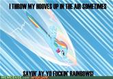 I Throw My Hands Up In The Air Sometimes Saying Ayo