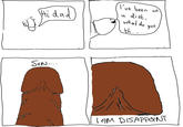 Son, I am disappoint
