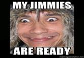 That Really Rustled My Jimmies